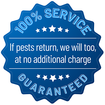 100% Service Guarantee. If pests return, we will too, at no additional charge.